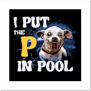 I Put The P In Pool Posters and Art